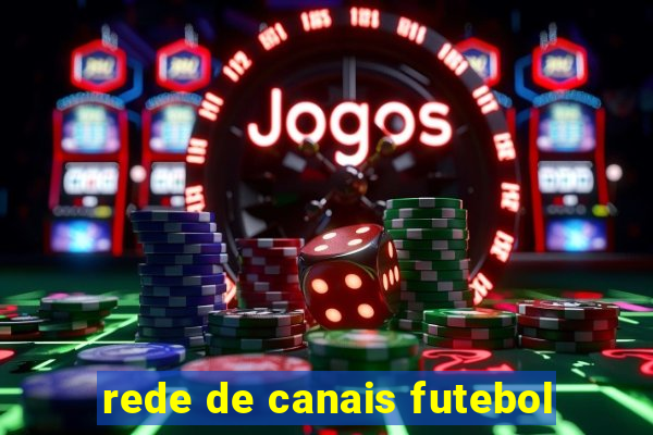 rede de canais futebol